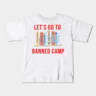 Let's Go to Banned Camp. Book Lover Gift Kids T-Shirt